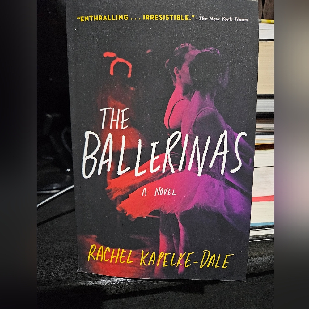 The Ballerinas Novel by Rachel Kapelke-Dale